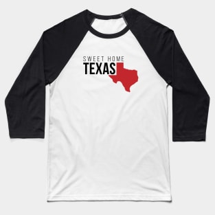 Sweet Home Texas Baseball T-Shirt